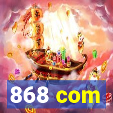 868 com